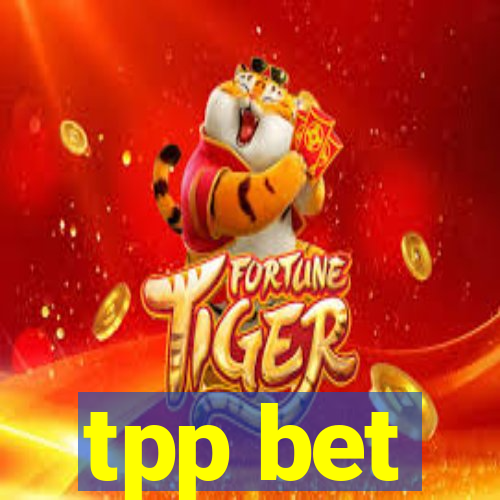 tpp bet